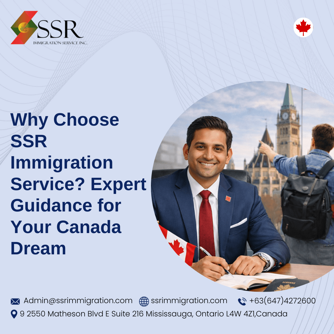 Why Choose SSR Immigration Service? Expert Guidance for Your Canada Dream